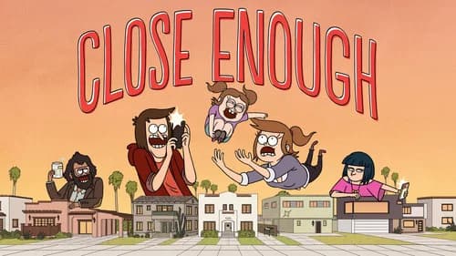 Close Enough still