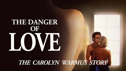 The Danger of Love: The Carolyn Warmus Story still