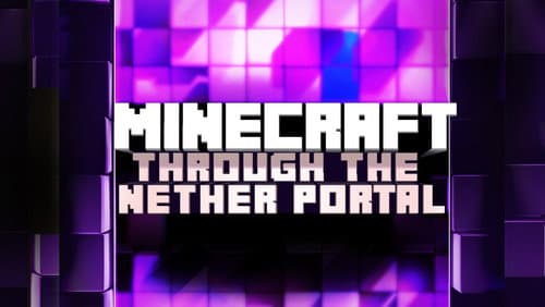 Minecraft: Through the Nether Portal still