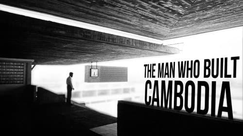 The Man Who Built Cambodia still