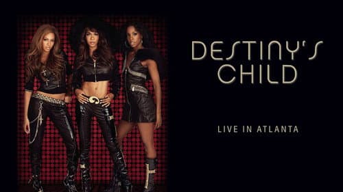 Destiny's Child: Live in Atlanta still