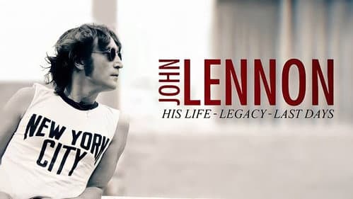 John Lennon: His Life, His Legacy, His Last Days still