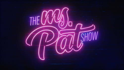 The Ms. Pat Show still