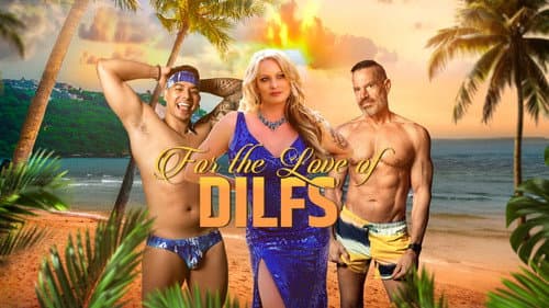 For the Love of DILFs still