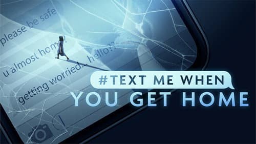 #TextMeWhenYouGetHome still