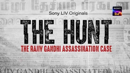 The Hunt: The Rajiv Gandhi Assassination Case still