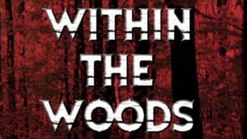 Within the Woods still