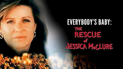 Everybody's Baby: The Rescue of Jessica McClure still
