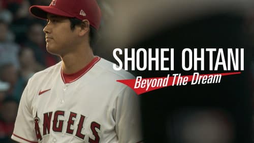 Shohei Ohtani: Beyond the Dream still