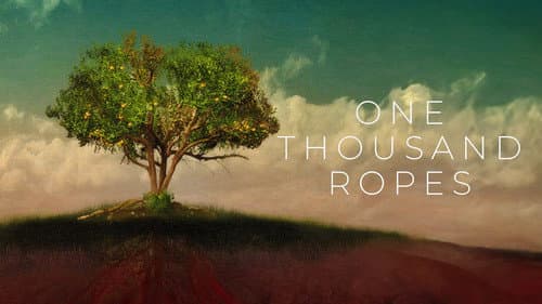 One Thousand Ropes still