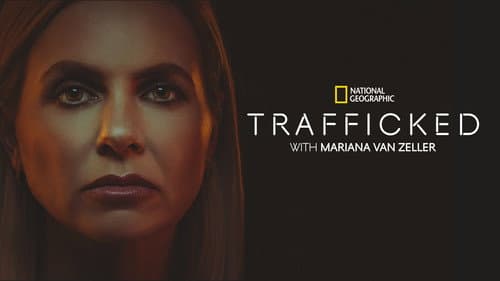 Trafficked with Mariana van Zeller still