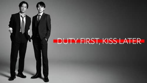 Duty First, Kiss Later still