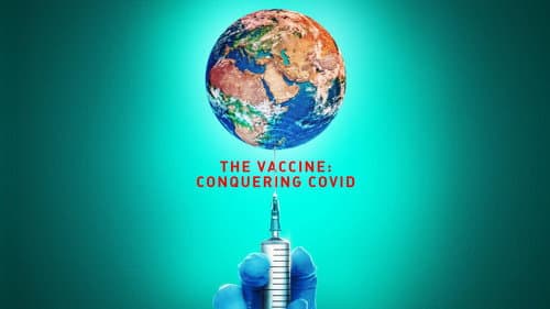 The Vaccine: Conquering COVID still