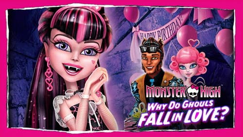 Monster High: Why Do Ghouls Fall in Love? still