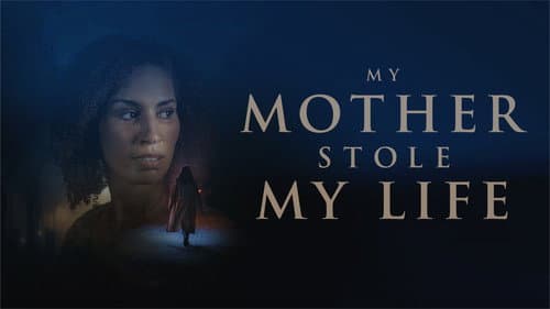 My Mother Stole My Life still
