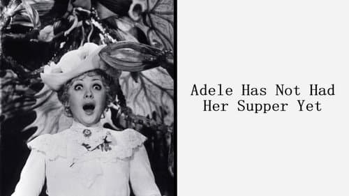 Adela Has Not Had Supper Yet still