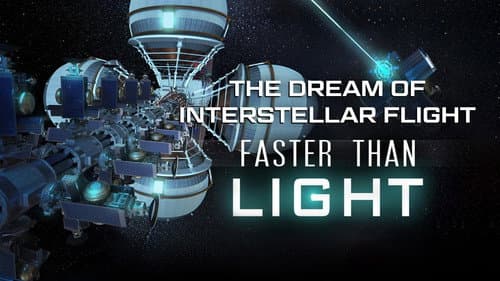 Faster Than Light: the Dream of Interstellar Flight still