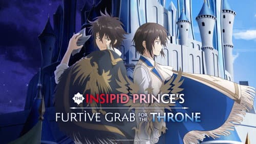 The Insipid Prince's Furtive Grab for the Throne still
