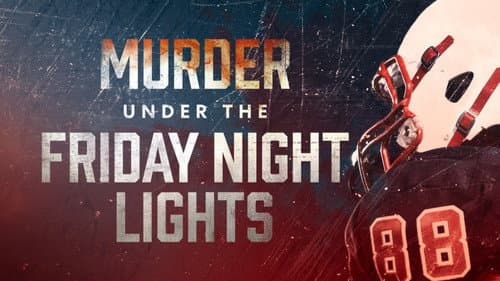 Murder Under the Friday Night Lights still