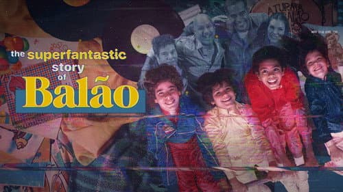 The Superfantastic Story of Balão still