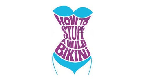 How to Stuff a Wild Bikini still