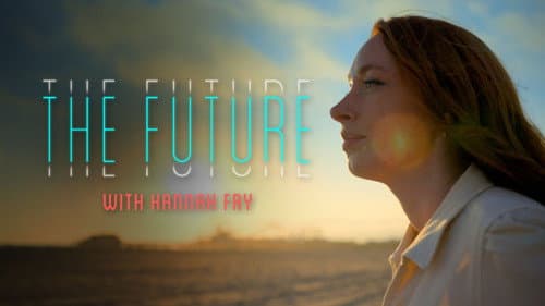The Future with Hannah Fry still