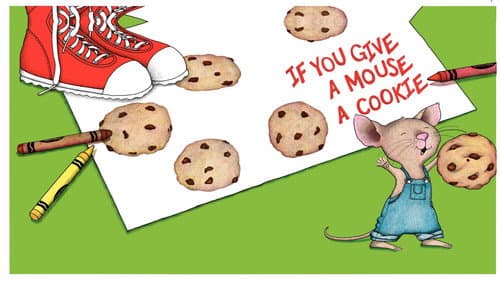 If You Give a Mouse a Cookie still