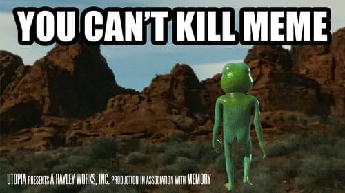 You Can't Kill Meme still