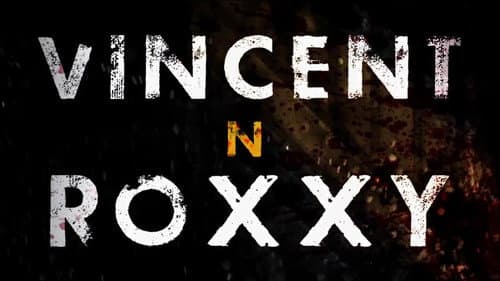 Vincent N Roxxy still