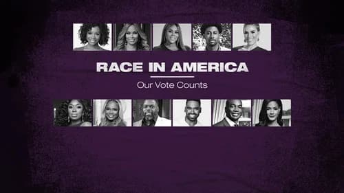Race in America: Our Vote Counts still