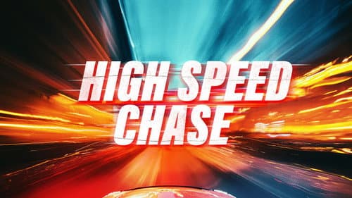 High Speed Chase still