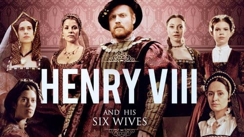 Henry VIII and His Six Wives still