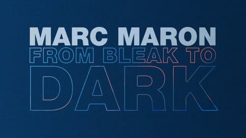 Marc Maron: From Bleak to Dark still