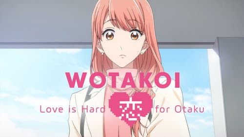 Wotakoi: Love Is Hard for Otaku still