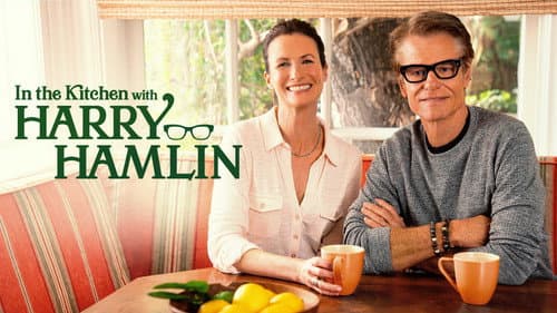 In the Kitchen with Harry Hamlin still