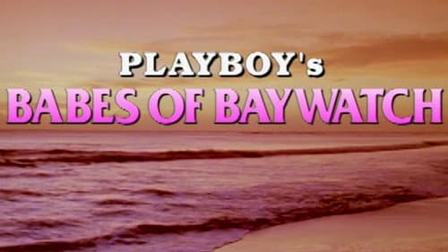 Playboy's Babes of Baywatch still