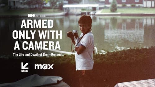 Armed Only with a Camera: The Life and Death of Brent Renaud still
