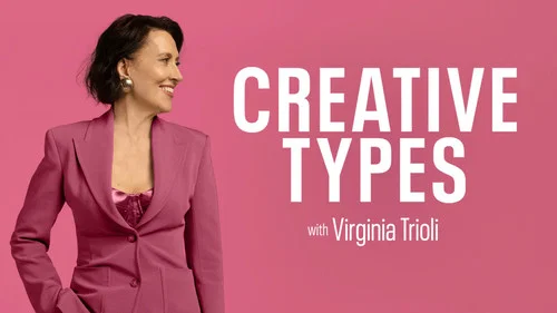 Creative Types with Virginia Trioli still