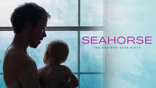 Seahorse: The Dad Who Gave Birth still
