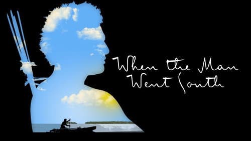 When the Man Went South still