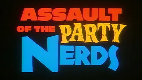 Assault of the Party Nerds still