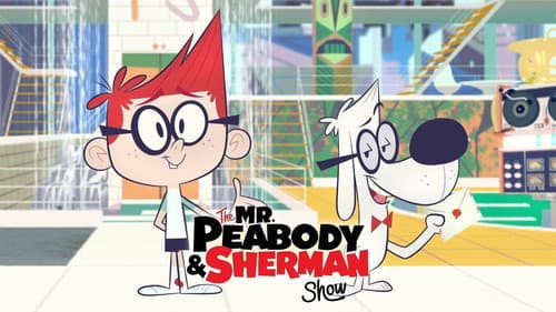 The Mr. Peabody & Sherman Show still