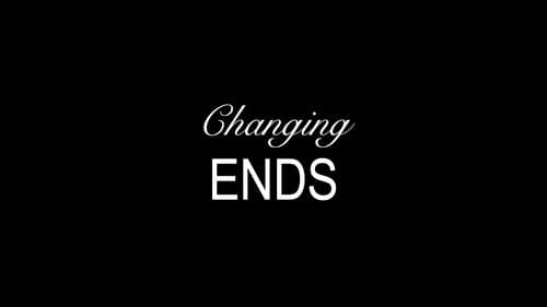 Changing Ends still