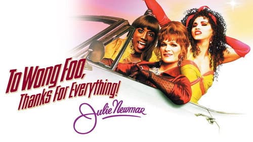 To Wong Foo, Thanks for Everything! Julie Newmar still