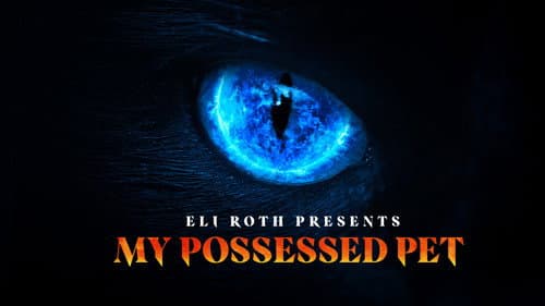 Eli Roth Presents: My Possessed Pet still