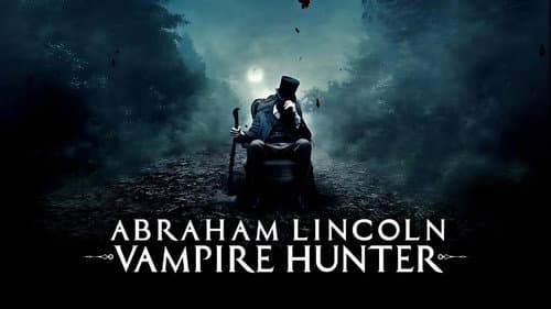 Abraham Lincoln: Vampire Hunter still