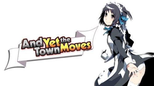 And Yet the Town Moves still