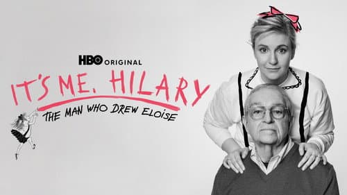It's Me, Hilary: The Man Who Drew Eloise still