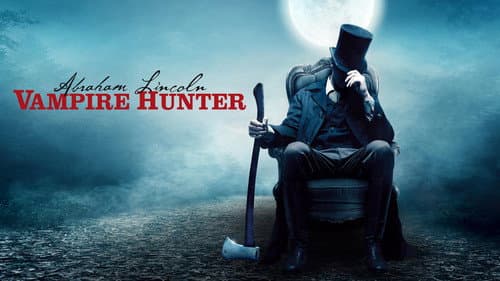 Abraham Lincoln: Vampire Hunter still