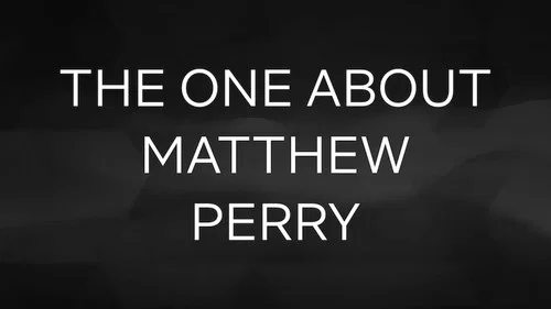The One About Matthew Perry still